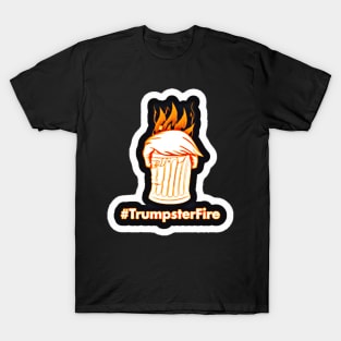 tRumpster Fire Sticker - Front T-Shirt